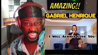 GABRIEL HENRIQUE SLAYS "I WILL ALWAYS LOVE YOU" BY WHITNEY HOURSTON REACTION