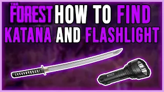 The Forest | How To Find Katana and Flashlight in 5 Minutes!