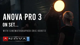 Cinematographer, Eric Koretz on set with the Anova PRO 3