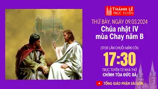 CHÚA NHẬT IV MÙA CHAY NĂM B | 17:30 THỨ BẢY 9-3-2024 | NHÀ THỜ ĐỨC BÀ