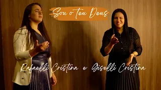 Rafaelli Cristina Ft. Giselli Cristina - Sou O Teu Deus