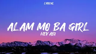 ALAM MO BA GIRL | HEV ABI