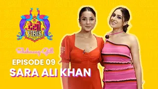 EP 09 Desi Vibes with Shehnaaz Gill | Sara Ali Khan