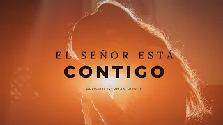 Apóstol German Ponce │ El Señor Está Contigo │ domingo am 31 marzo 2019