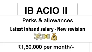 IB ACIO latest inhand salary - 2022 || IB ACIO 2 inhand salary,perks and allowances || IB ACIO 2022