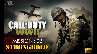 Call Of Duty - WW2 (2017) | Mission 03 | Stronghold | Gameplay Walkthrough (No Commentary)