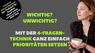 Prioritäten ganz leicht (um)setzen mit der 4-Fragen-Technik (AZM#113)