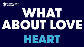 Heart - What About Love?