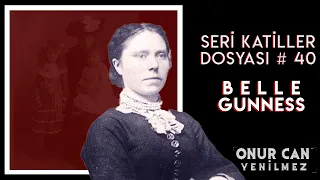 YAKALANMAYAN KATİL - BELLE GUNNES (KARA DUL) I Seri Katiller Dosyası 40. Bölüm