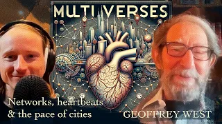 Networks, Heartbeats and the Pace of Cities — Geoffrey West