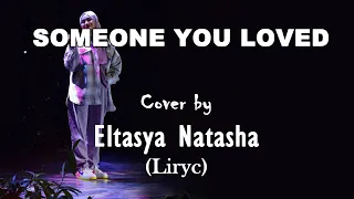 Lewis Capaldi - Someone You Loved ( Cover By Eltasya Natasha) || (Lyric Video) || Lagu Barat Viral