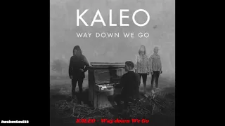 KALEO Way down We Go 1 hour