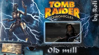 Tomb Raider 5: Chronicles - Old mill walkthrough