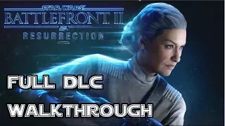 Star Wars Battlefront 2 Resurrection Full DLC Walkthrough (PS4 1080p 60FPS)