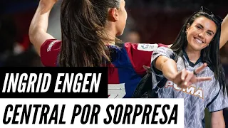 INGRID ENGEN. (FC BARCELONA femenino) CLAVE en una TEMPORADA HISTORICA. Su GRAN PAPEL como CENTRAL.