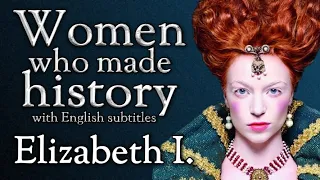 Women who made History | Elizabeth I. - Married to England | With English Subtitles
