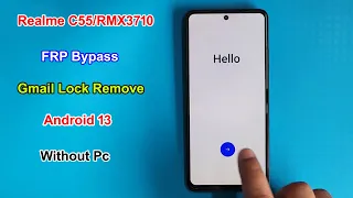 Realme C55 Frp Bypass Android 13 | Realme RMX3710 Google Account Remove Without Pc | Realme c55 frp