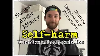 SELF-HARM: What the build up feels like