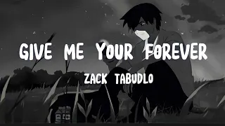 Give Me Your Forever - Zack Tabudlo [slow reverb] (Lyrics)