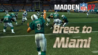 What if Drew Brees Signed With The Dolphins? | Madden 07 Realistic Rebuild