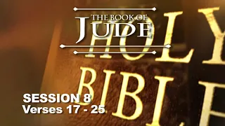 Jude Session 8 (Verses 17-25) with Chuck Missler