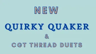 NEW Quirky Quaker cross stitch & CGT Thread Duets