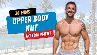 UPPER BODY HIIT To Increase Strength With No Equipment | 30 Minutes