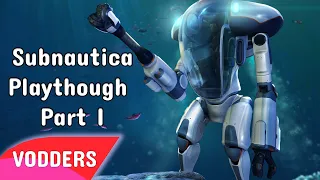 Subnautica Playthrough Part I VOD | September 13 2022