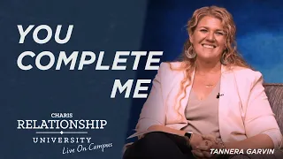 You Complete Me - Tannera Garvin @ Relationship University September 4, 2023