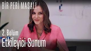 Etkileyici sunum - Bir Peri Masalı 2. Bölüm