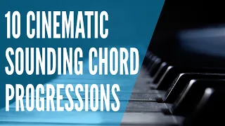 10 Cinematic CHORD PROGRESSIONS (To use in your own music)