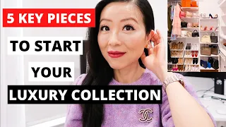 5 KEY PIECES TO START YOUR LUXURY COLLECTION