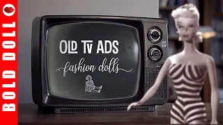 Old TV Ads: Vintage Fashion Doll Commercials 1950s-1980s