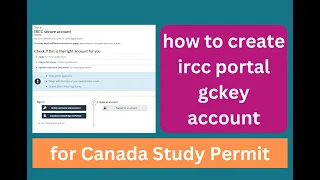 how to create ircc portal gckey account for Canada Study Permit in canada.ca