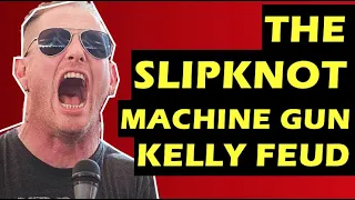 Slipknot: The Machine Gun Kelly Feud with Corey Taylor