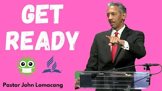 Pastor John Lomacang Sermons - GET READY