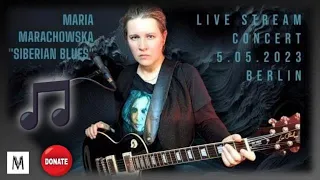 Maria Marachowska's Live Concert - Siberian Blues Extravaganza: Livestream On Tiktok - 5.05.2023