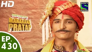 Bharat Ka Veer Putra Maharana Pratap - महाराणा प्रताप - Episode 430 - 8th June, 2015