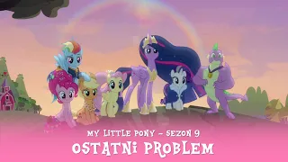 My Little Pony - Sezon 9 Odcinek 26 - Ostatni problem