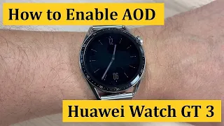 How to Enable AOD (Always On Display) on Huawei Watch GT 3