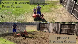 Starting a Garden from Scratch Episode 1: Breaking Ground