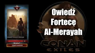 Odwiedź Fortecę Al-Merayah ♻️ CONAN EXILES