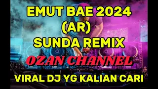 DJ VIRAL TIKTOK EMUT BAE 2024 (AR) SUNDA REMIX