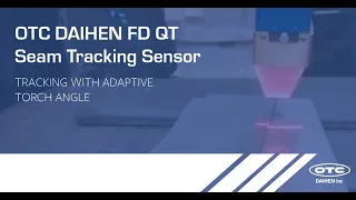 OTC DAIHEN FD QT Seam Tracking Sensor | Tracking With Adaptive Torch Angle