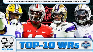 Top-10 WRs In The 2024 NFL Draft & Their Landing Spots For Instant Success | PFF NFL Show