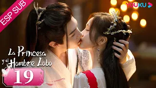 ESPSUB [La Princesa y el Hombre Lobo] | EP19 | Traje Antiguo/Romance | Wu Xuanyi/Chen Zheyuan |YOUKU