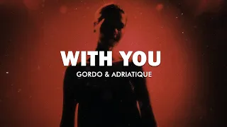Gordo & Adriatique - With You