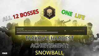 Snowball || Completing Tarkov's Hardest Achievement! | All 12 Bosses in One Life!