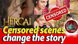 Hercais scenes censor and story line changes.