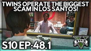 Episode 48.1 : Twins Operate The Biggest Scam Of Los Santos?! | GTA RP | GW Whitelist